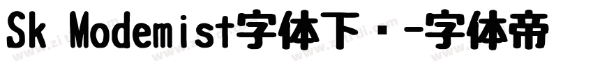 Sk Modemist字体下载字体转换